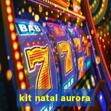 kit natal aurora